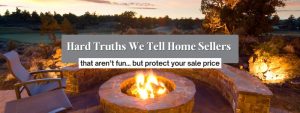 Hard Truths We Tell Home Sellers