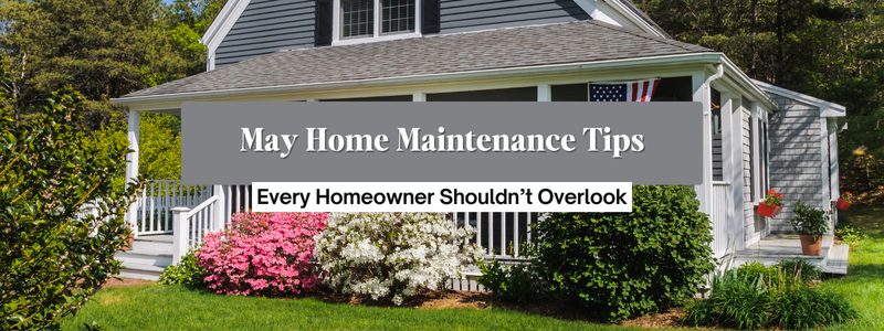 Charlotte Homeowners: Don’t Skip These May Maintenance Tips